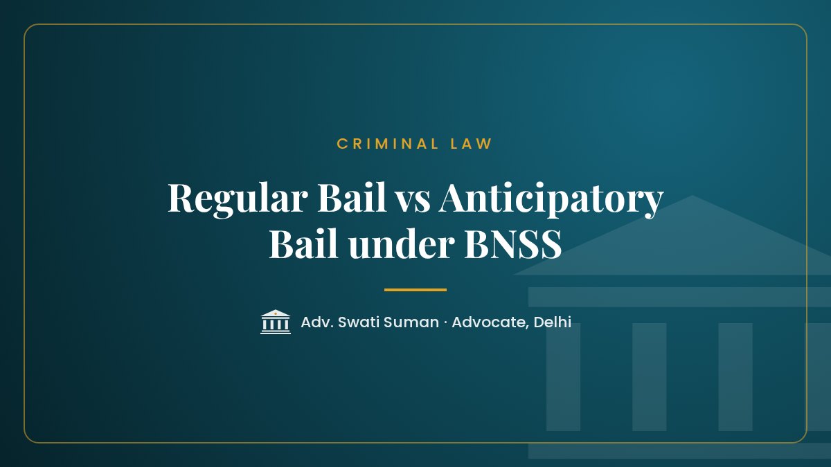 Regular bail vs anticipatory bail under BNSS explained